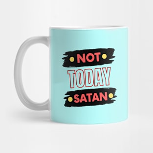 Not Today Satan | Christian Typography Mug